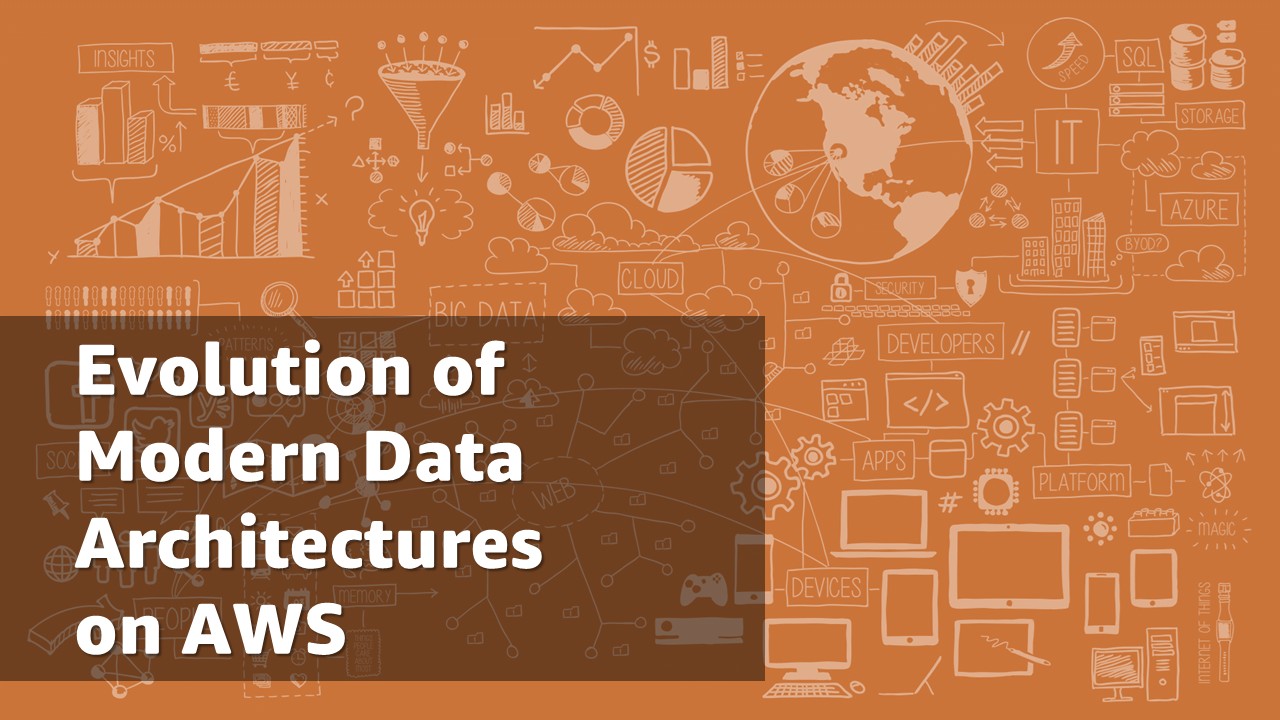 Evolution of Modern Data Architectures on AWS